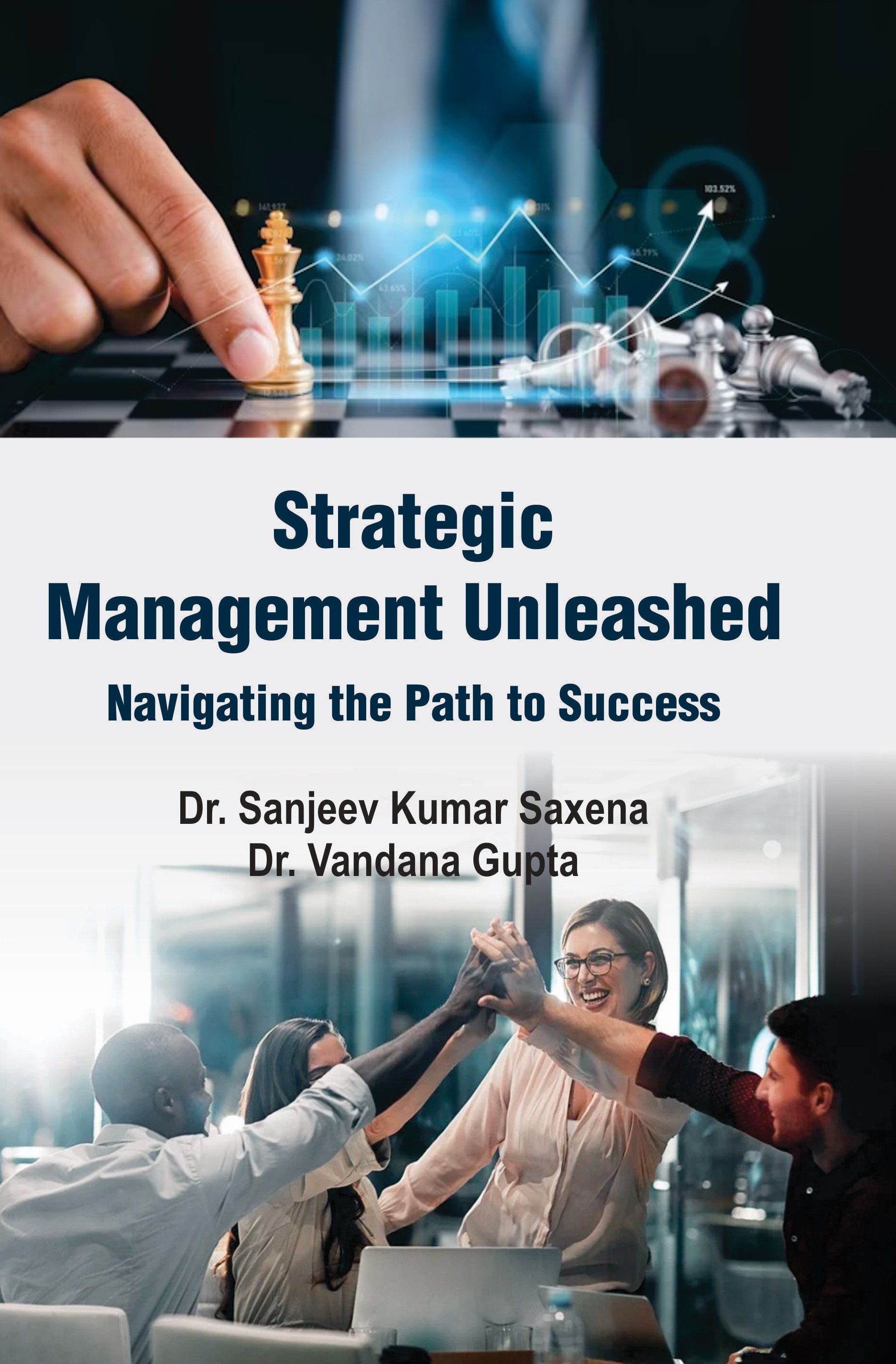 Strategic Management Unleashed: Navigating the Path to Success